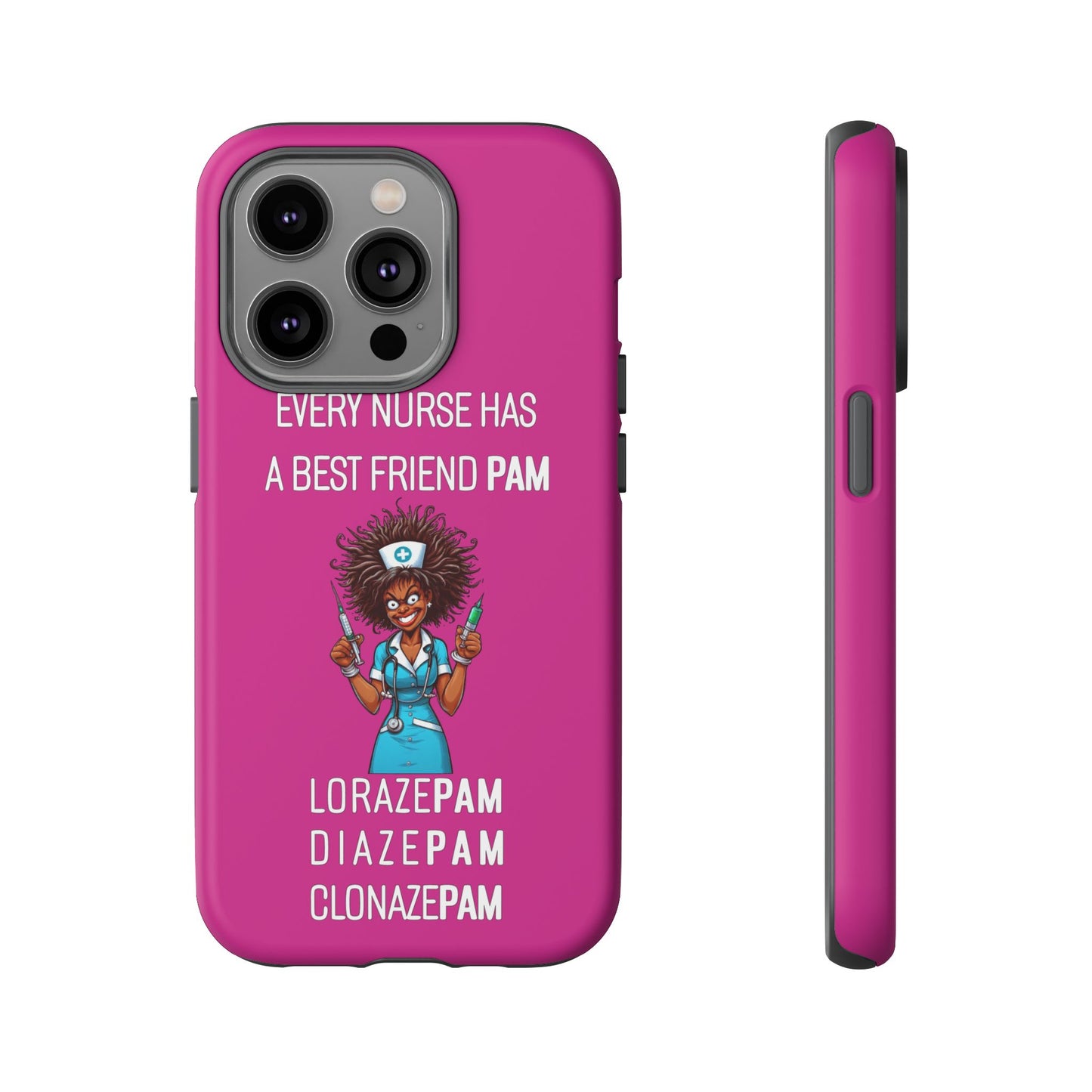 Nurse iPhone Tough Case - Every Nurse Has a Friend Named PAM Design (3) - Pink