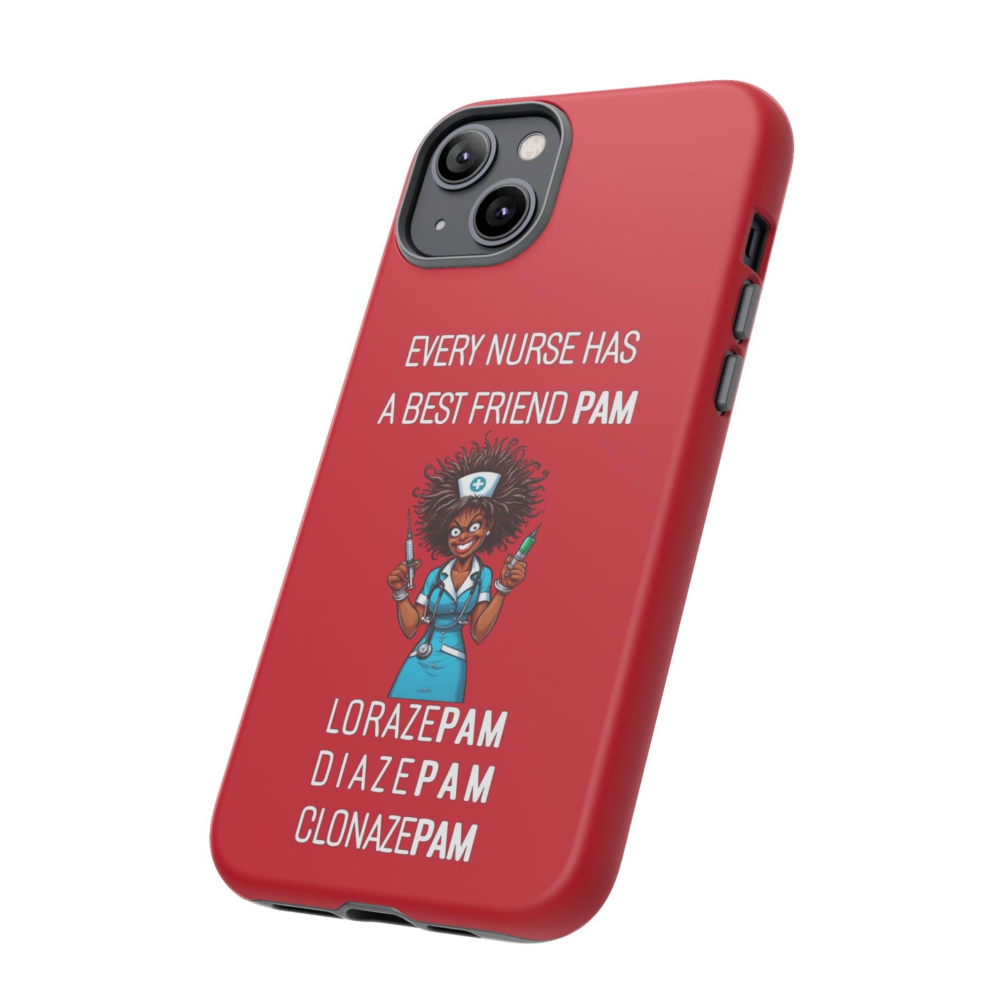 Nurse iPhone Tough Case - Every Nurse Has a Friend Named PAM Design (3) - Dark Red