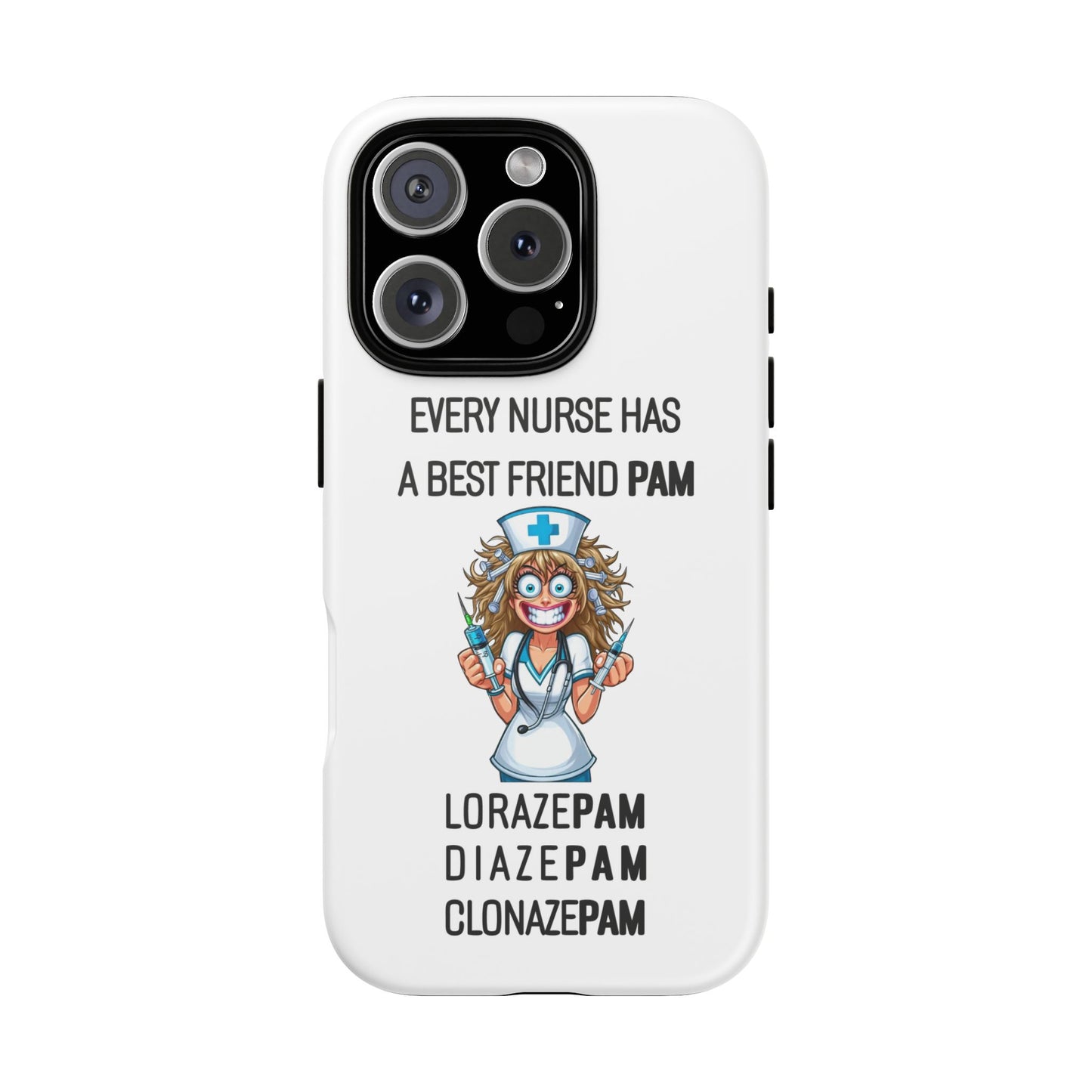 Nurse iPhone Tough Case - Every Nurse Has a Friend Named PAM Design (4) - White