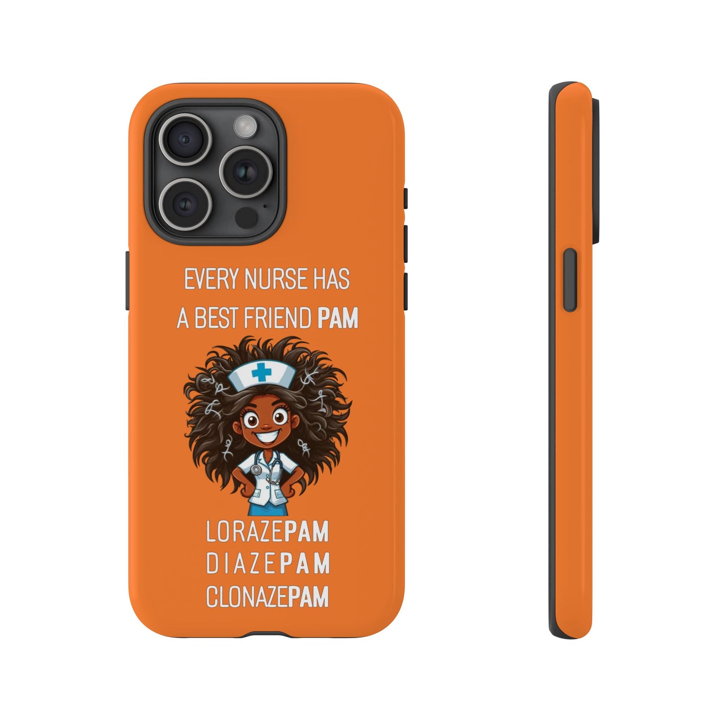 Nurse iPhone Tough Case - Every Nurse Has a Friend Named PAM Design (2) - Orange