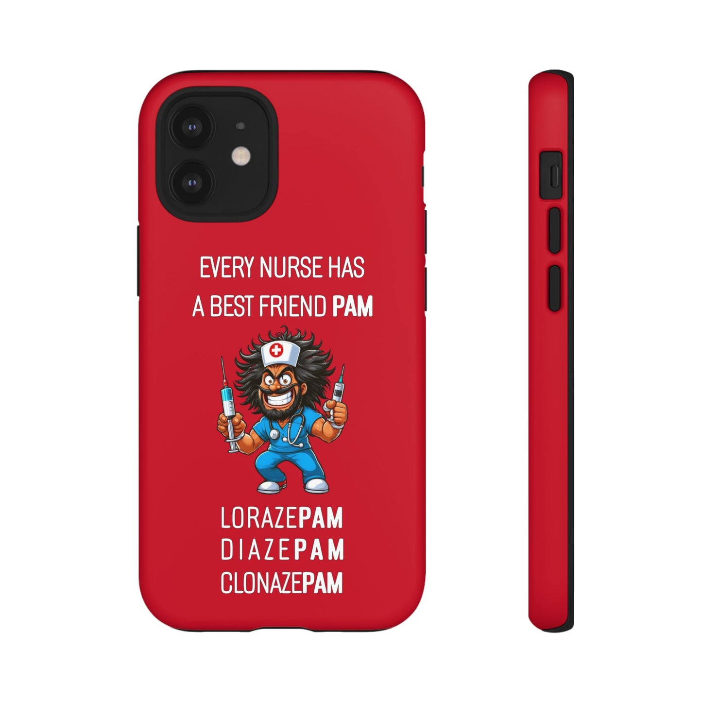 Nurse iPhone Tough Case - Every Nurse Has a Friend Named PAM Design (6) - Dark Red