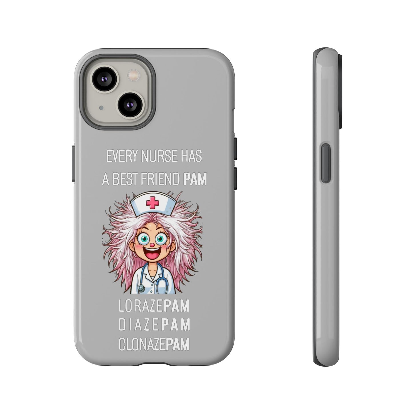 Nurse iPhone Tough Case - Every Nurse Has a Friend Named PAM Design (1) - Light Grey