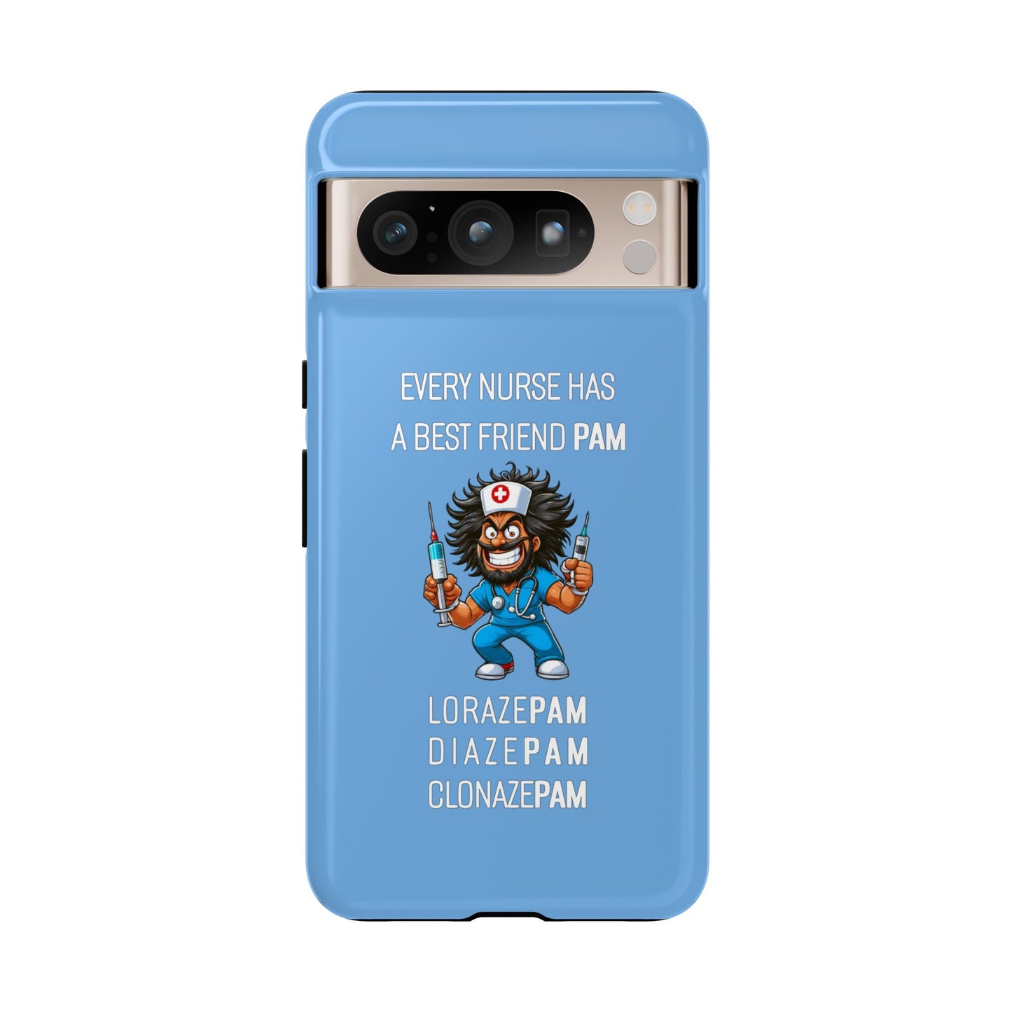 Nurse Google Pixel Tough Case - Every Nurse Has a Friend Named PAM Design (6) - Light Blue