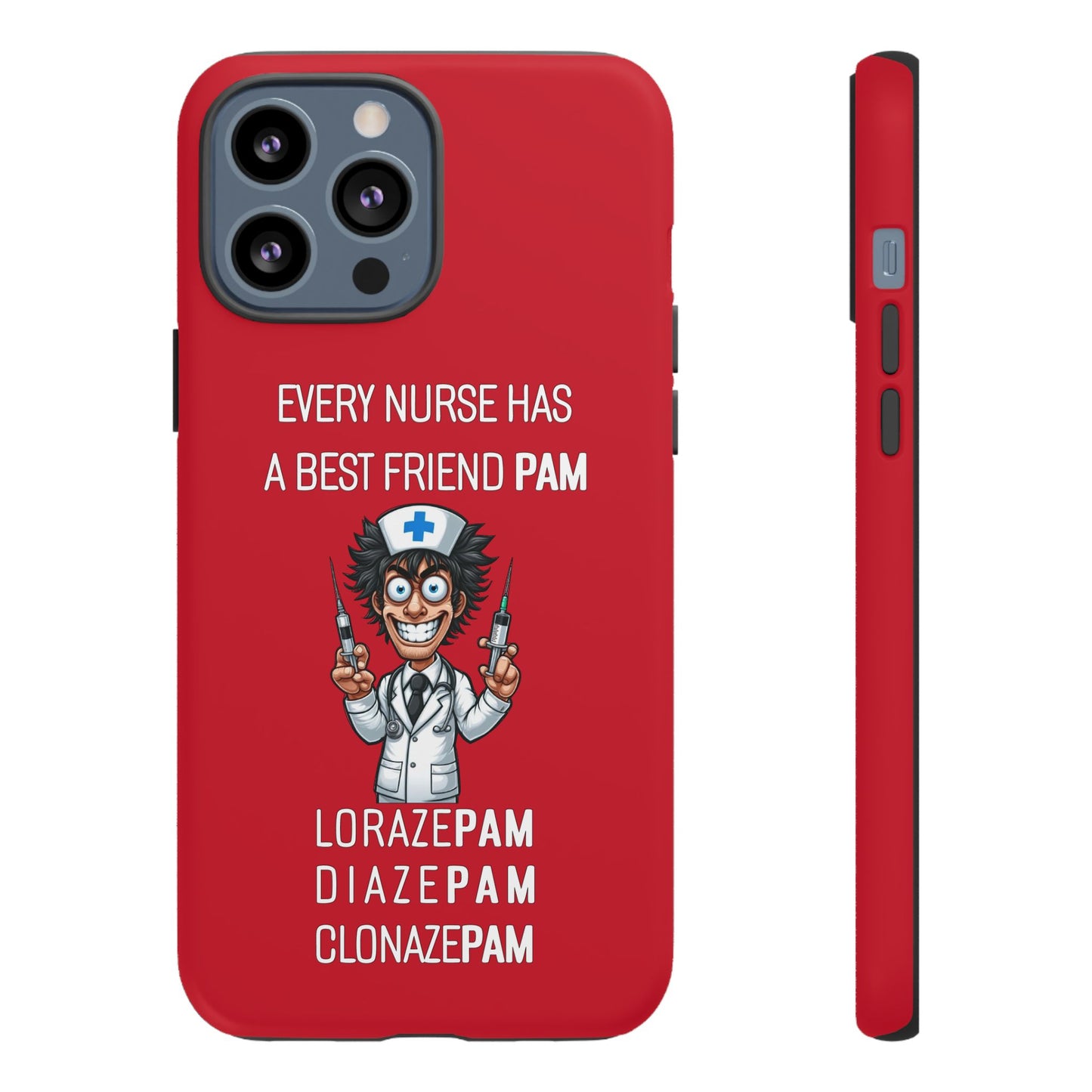 Nurse iPhone Tough Case - Every Nurse Has a Friend Named PAM Design (5) - Dark Red