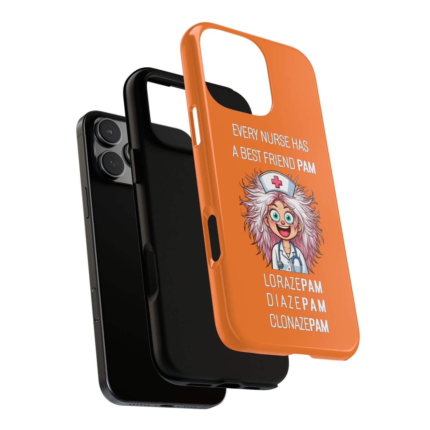 Nurse iPhone Tough Case - Every Nurse Has a Friend Named PAM Design (1) - Orange