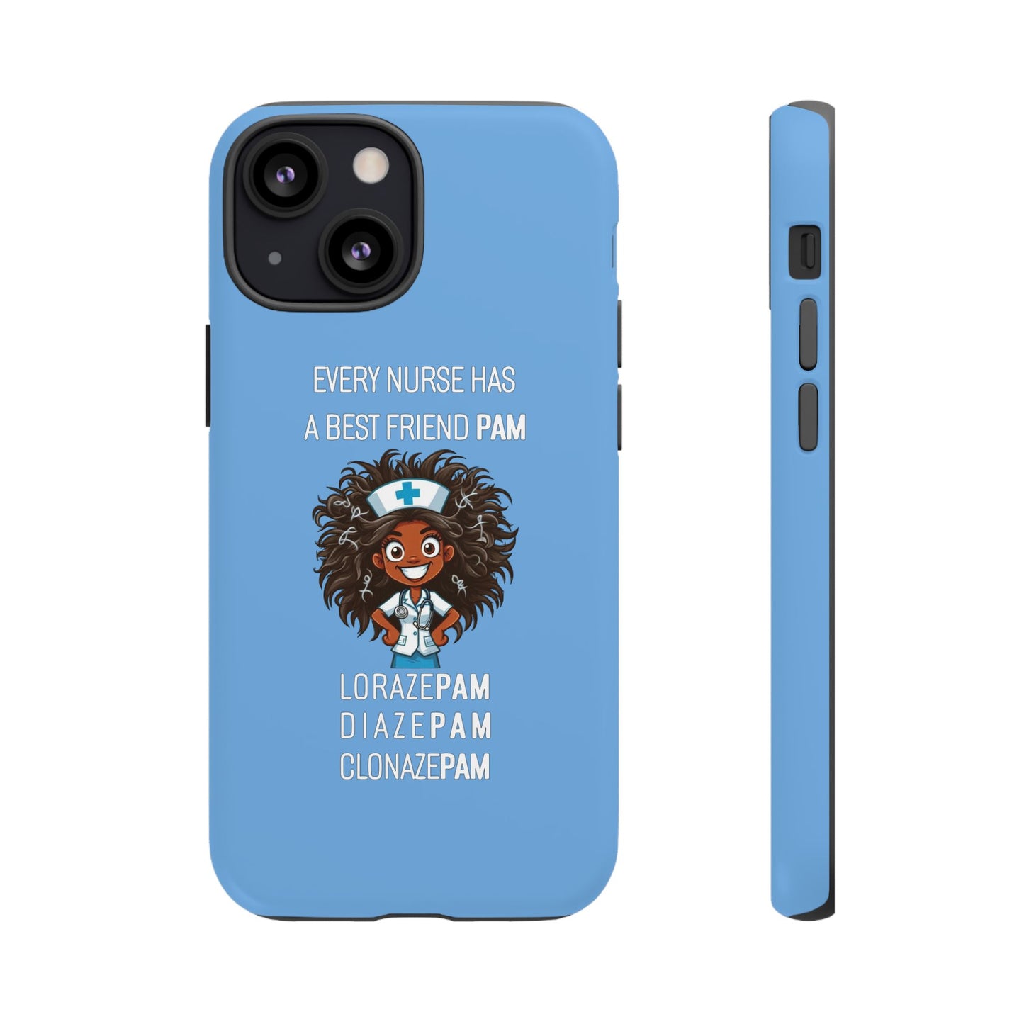 Nurse iPhone Tough Case - Every Nurse Has a Friend Named PAM Design (2) - Light Blue