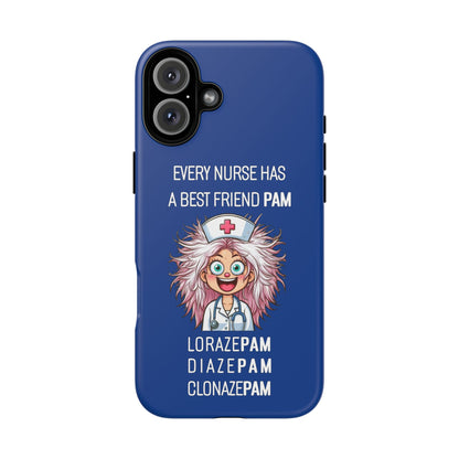 Nurse iPhone Tough Case - Every Nurse Has a Friend Named PAM Design (1) - Dark Blue