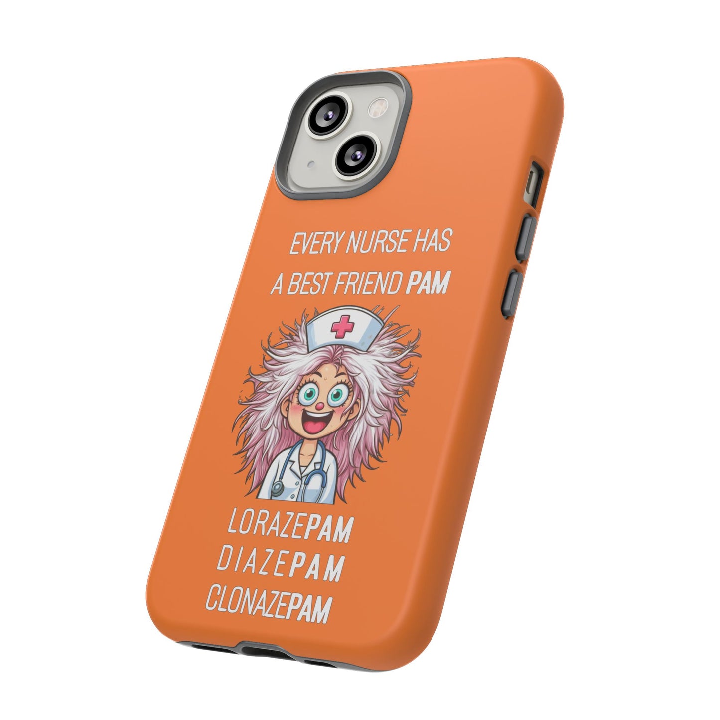 Nurse iPhone Tough Case - Every Nurse Has a Friend Named PAM Design (1) - Orange