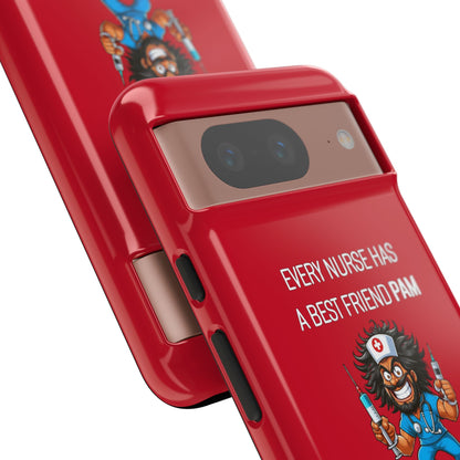 Nurse Google Pixel Tough Case - Every Nurse Has a Friend Named PAM Design (6) - Dark Red