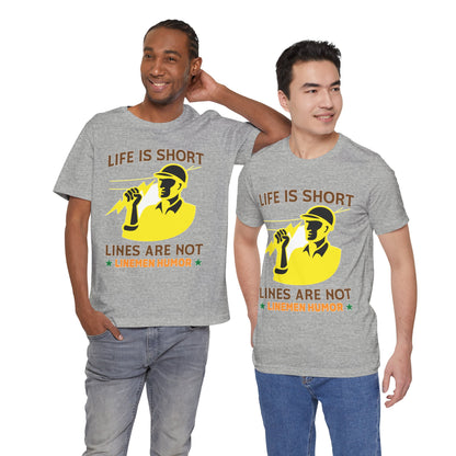 Lineman T-shirt - Life Is Short Lines Are Not-color