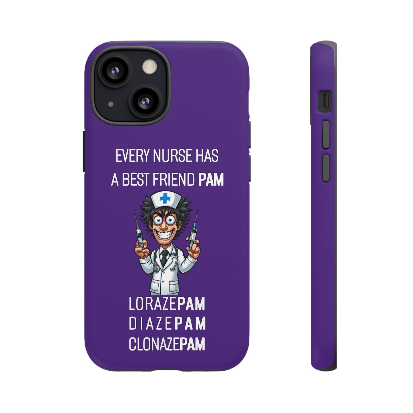 Nurse iPhone Tough Case - Every Nurse Has a Friend Named PAM Design (5) - Dark Purple