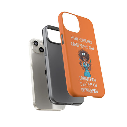 Nurse iPhone Tough Case - Every Nurse Has a Friend Named PAM Design (3) - Orange