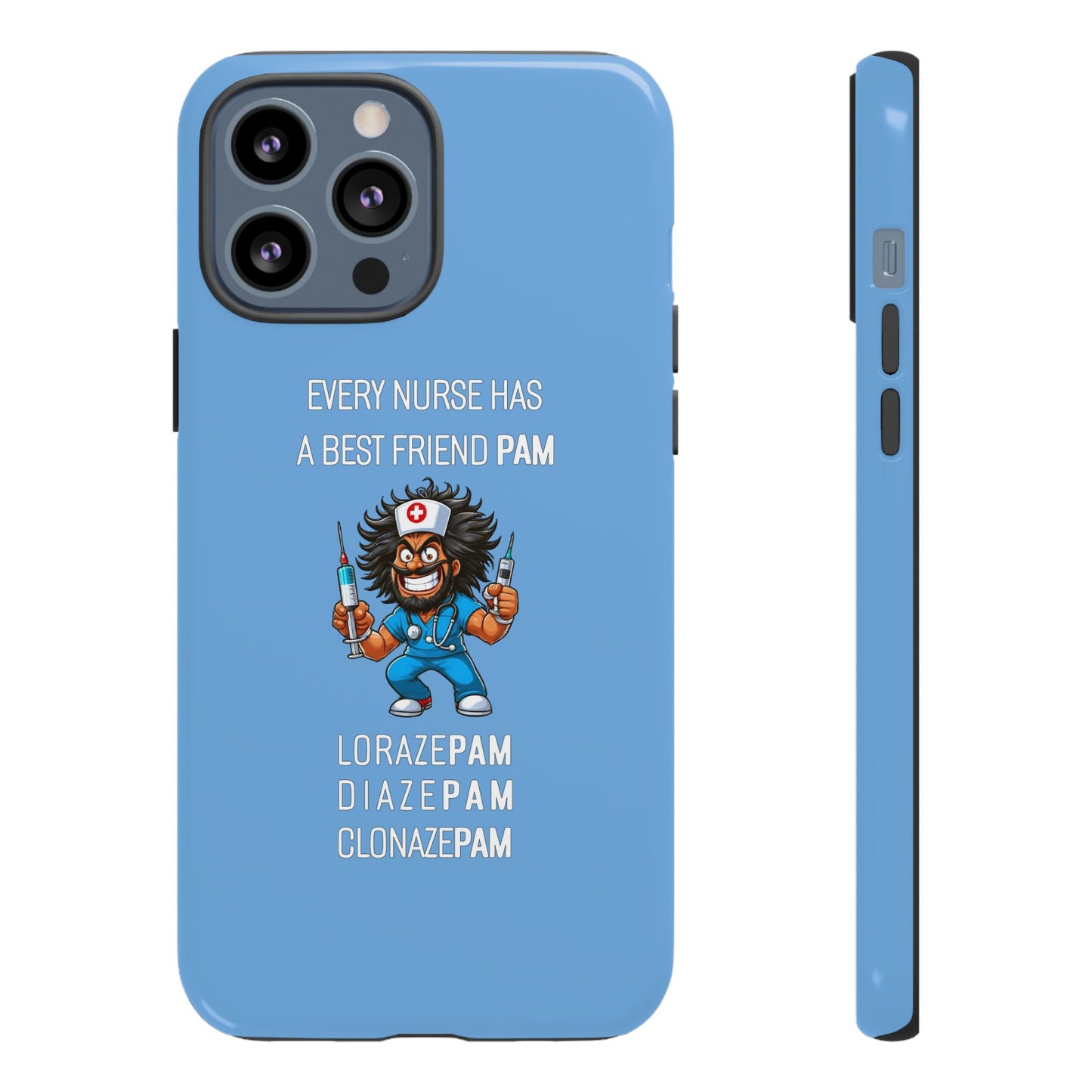 Nurse iPhone Tough Case - Every Nurse Has a Friend Named PAM Design (6) - Light Blue