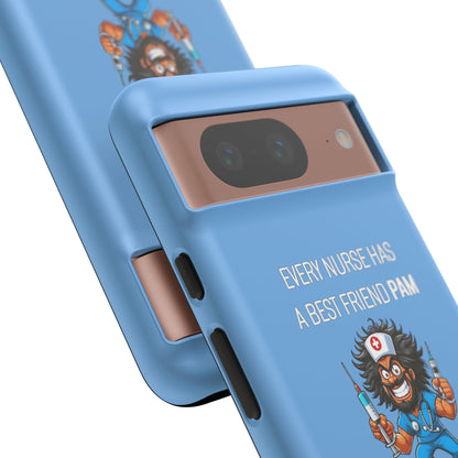 Nurse Google Pixel Tough Case - Every Nurse Has a Friend Named PAM Design (6) - Light Blue