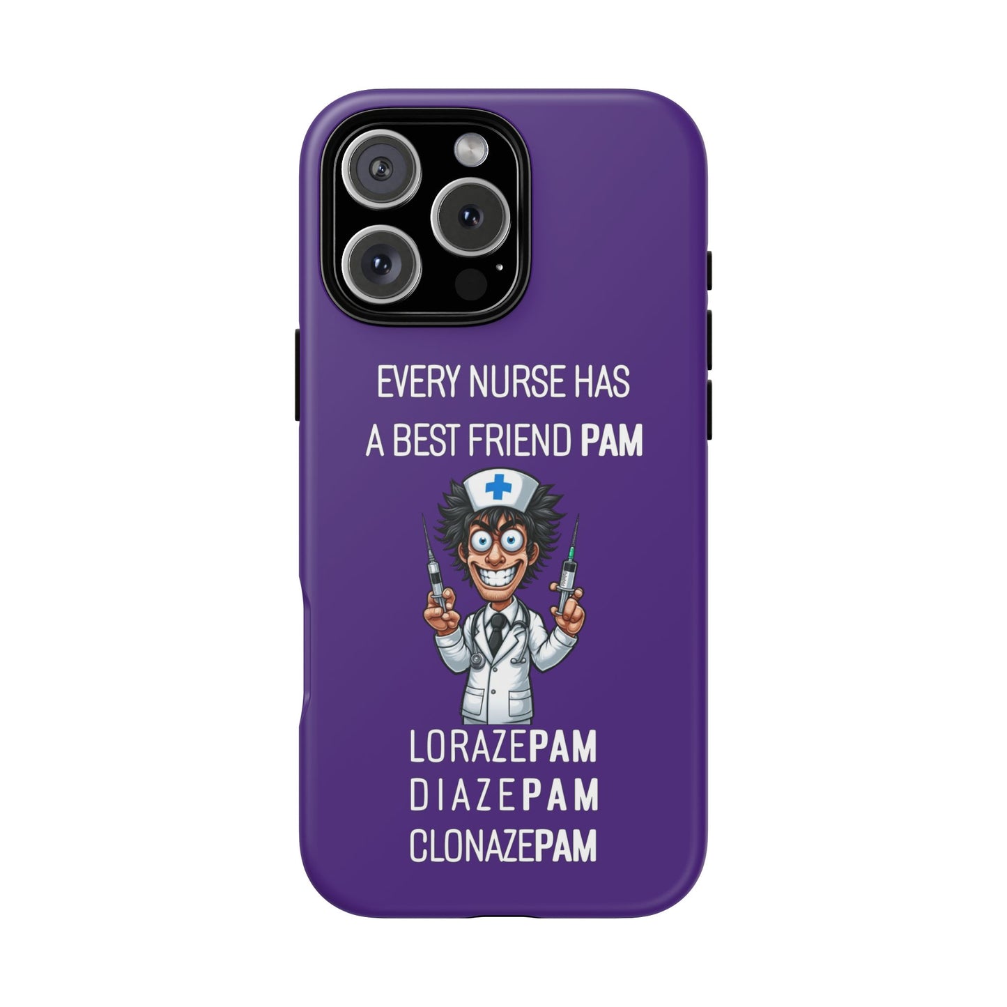 Nurse iPhone Tough Case - Every Nurse Has a Friend Named PAM Design (5) - Dark Purple