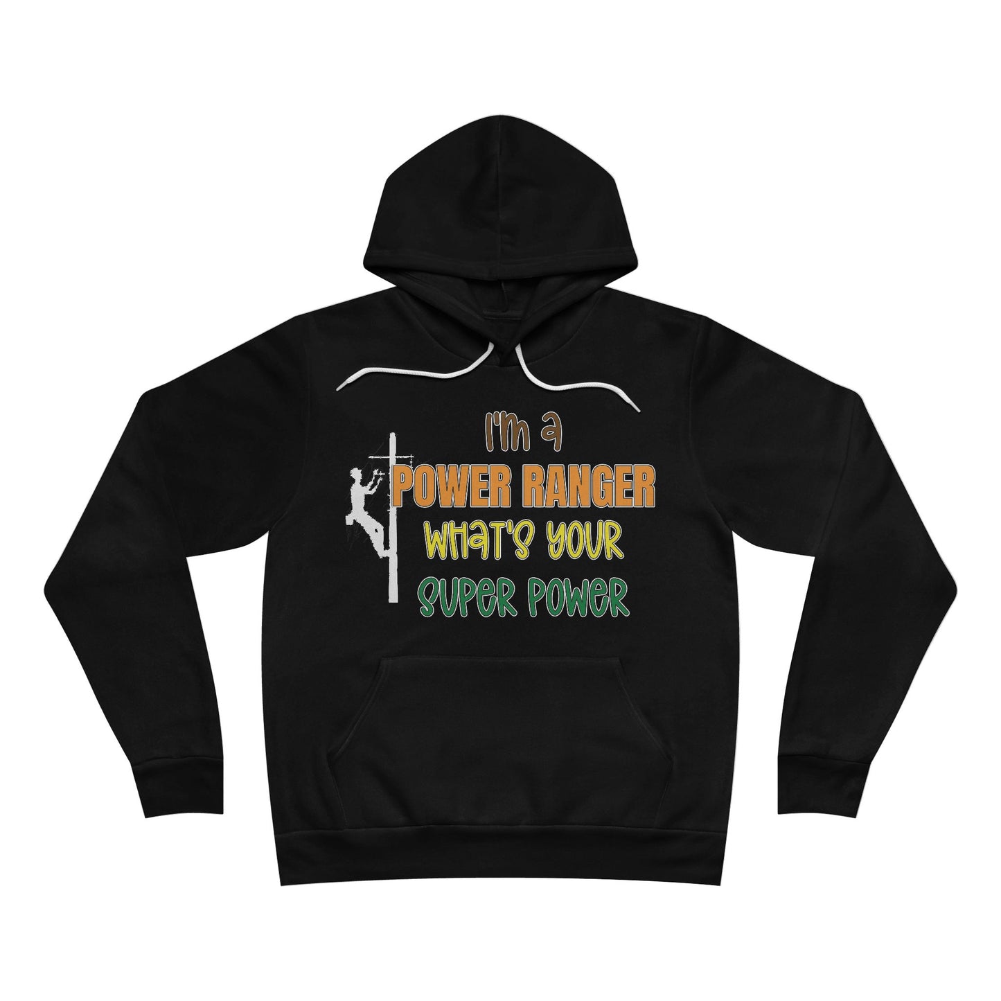 Bella + Canvas Sponge Fleece Hoodie - I'm a Power Ranger What's Your Super Power (male)