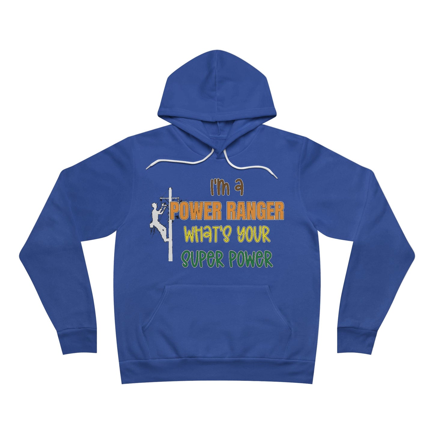 Bella + Canvas Sponge Fleece Hoodie - I'm a Power Ranger What's Your Super Power (male)