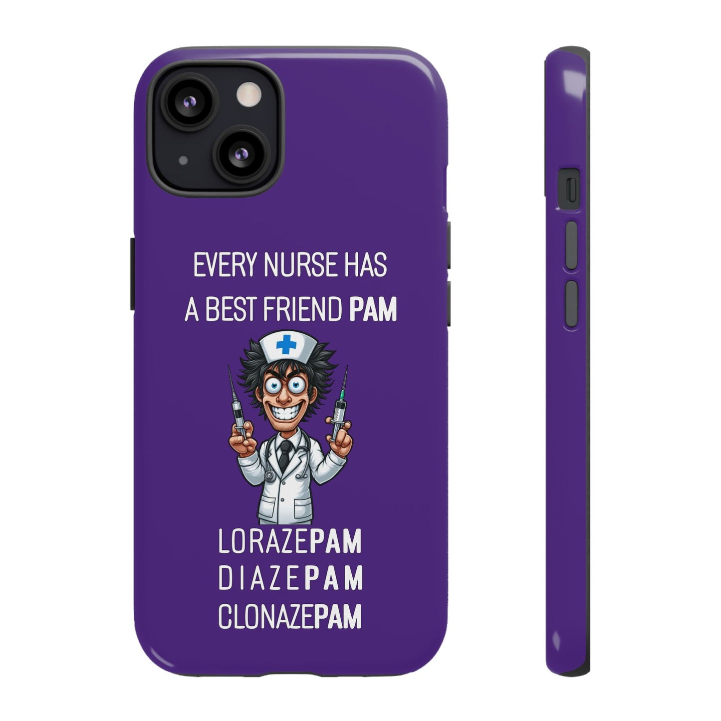 Nurse iPhone Tough Case - Every Nurse Has a Friend Named PAM Design (5) - Dark Purple