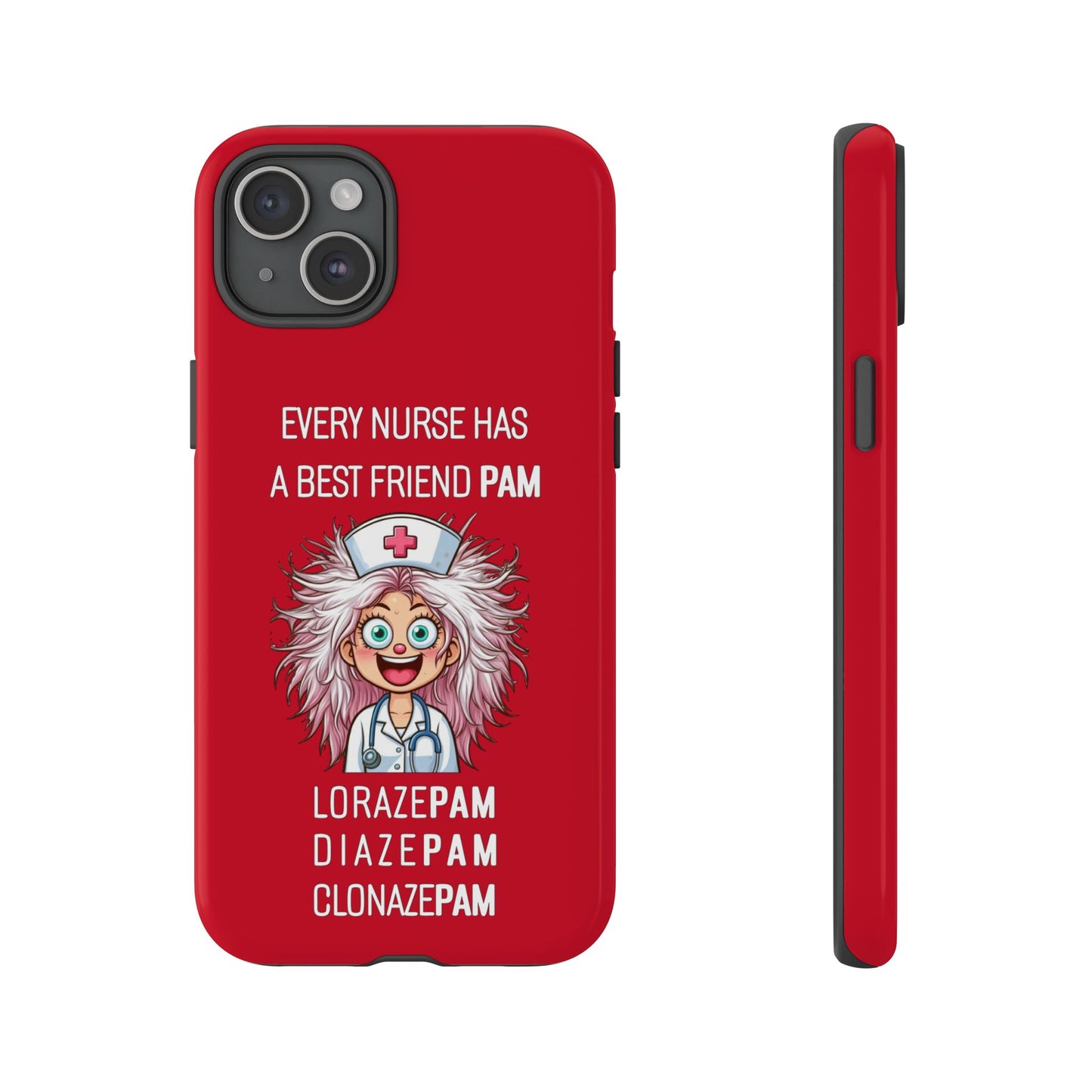 Nurse iPhone Tough Case - Every Nurse Has a Friend Named PAM Design (1) - Dark Red