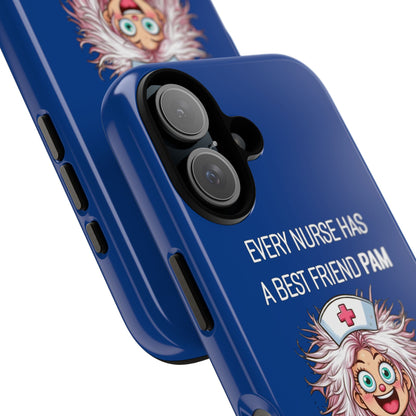 Nurse iPhone Tough Case - Every Nurse Has a Friend Named PAM Design (1) - Dark Blue