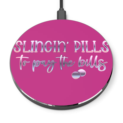 Slingin Pills to Pay the Bills Wireless Charger | Fast Charging Pad for Healthcare Professionals