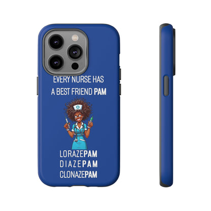 Nurse iPhone Tough Case - Every Nurse Has a Friend Named PAM Design (3) - Dark Blue