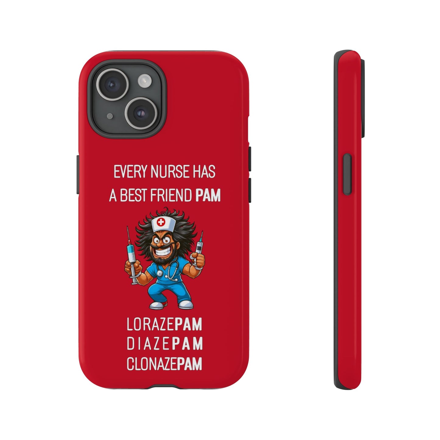 Nurse iPhone Tough Case - Every Nurse Has a Friend Named PAM Design (6) - Dark Red