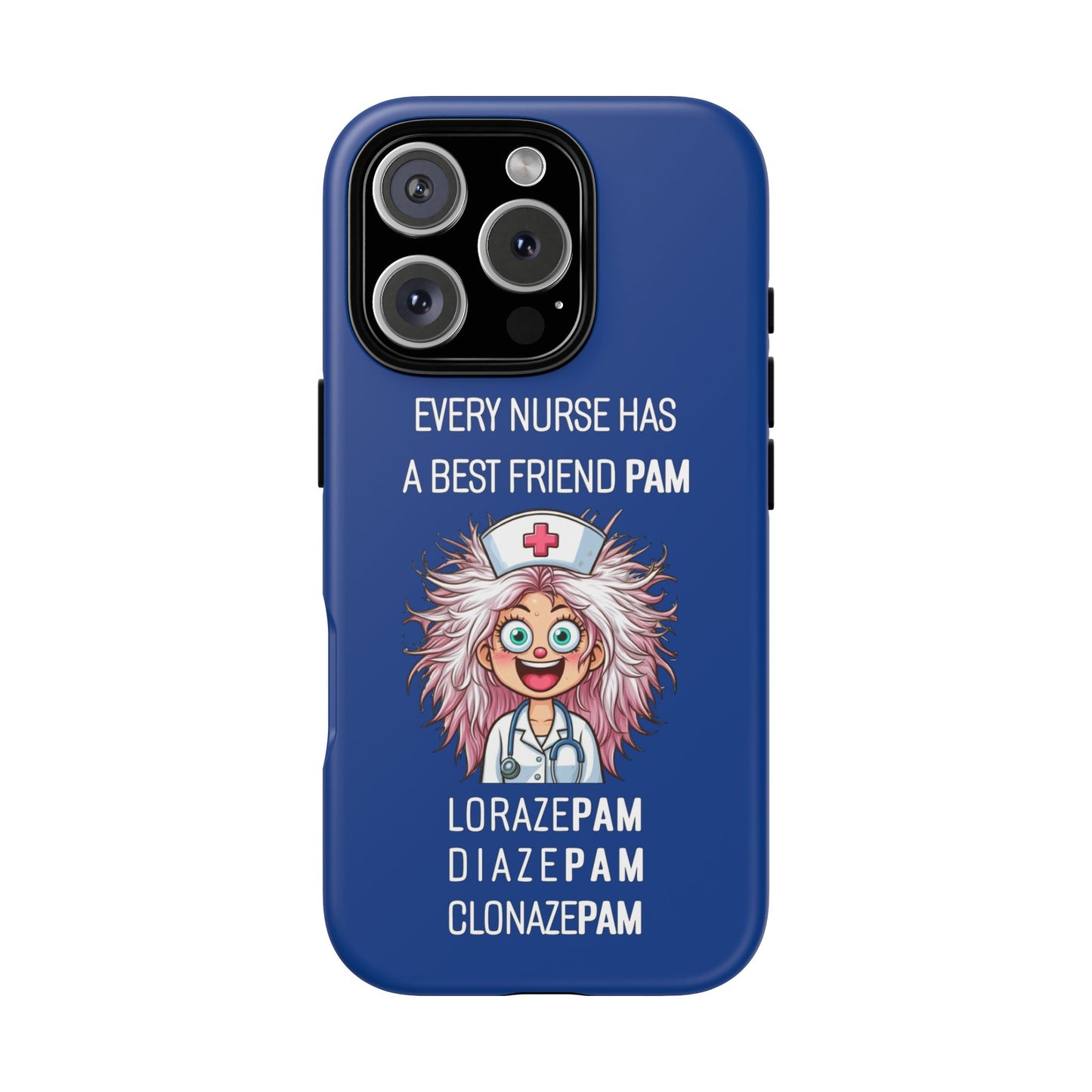 Nurse iPhone Tough Case - Every Nurse Has a Friend Named PAM Design (1) - Dark Blue