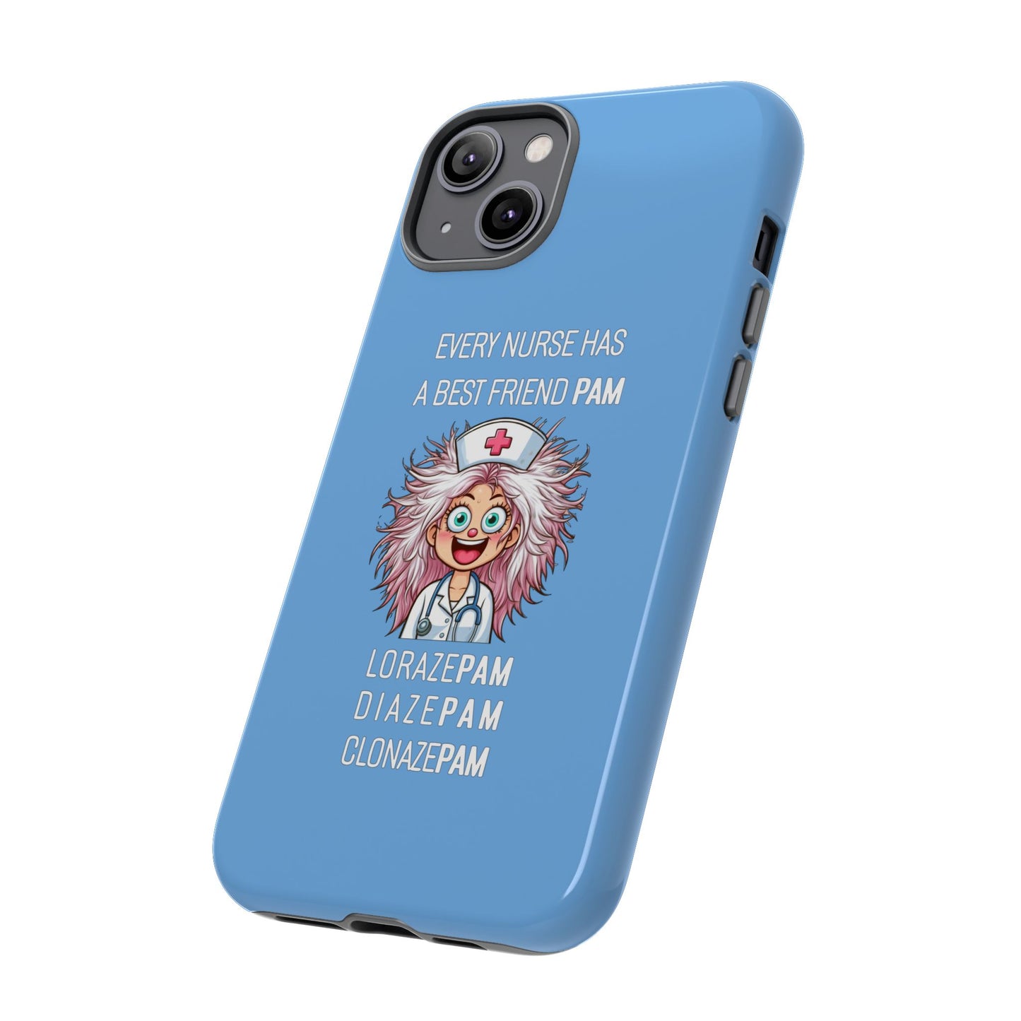 Nurse iPhone Tough Case - Every Nurse Has a Friend Named PAM Design (1) - Light Blue