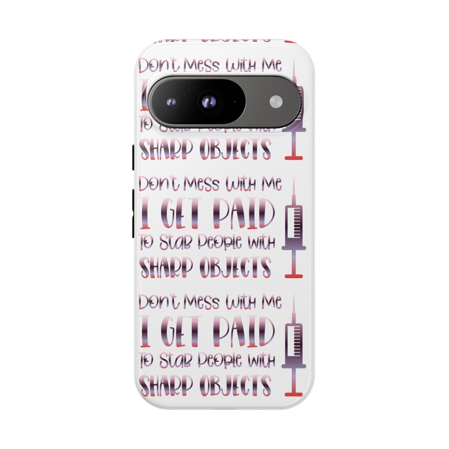 Google Pixel Tough Case - Don't Mess With Me I Get Paid To Stab People  - White