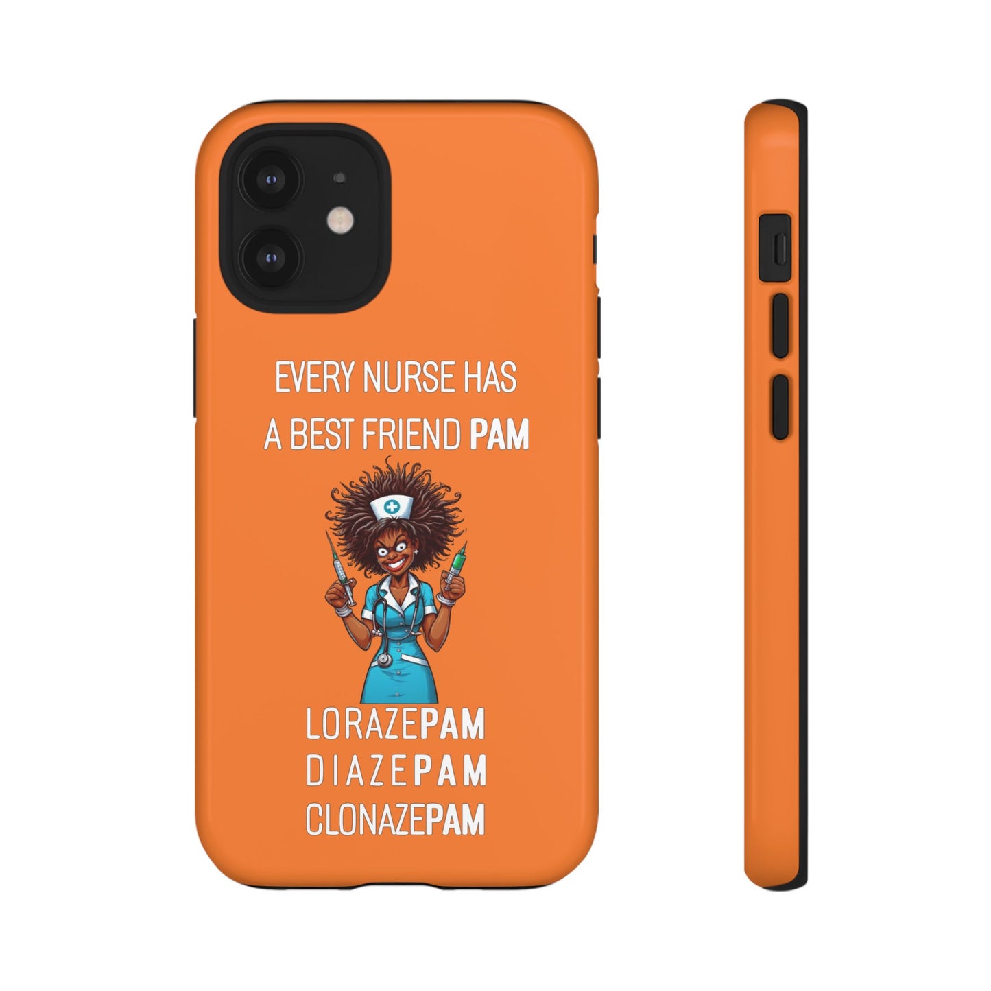 Nurse iPhone Tough Case - Every Nurse Has a Friend Named PAM Design (3) - Orange