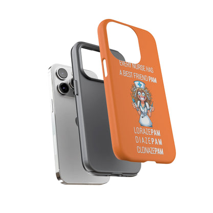 Nurse iPhone Tough Case - Every Nurse Has a Friend Named PAM Design (4) - Orange