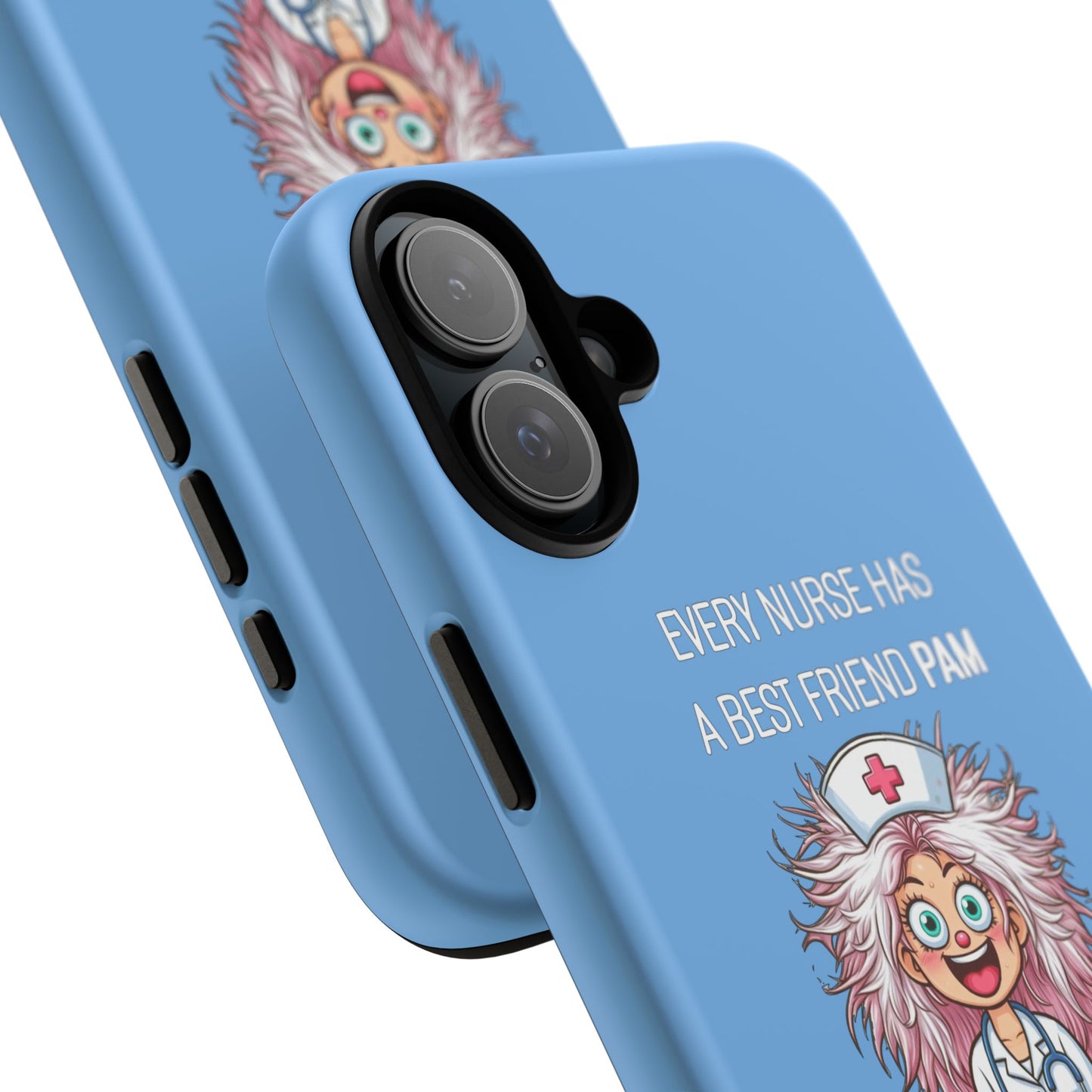 Nurse iPhone Tough Case - Every Nurse Has a Friend Named PAM Design (1) - Light Blue