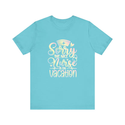 Sorry The Nice Nurse Is On Vacation pastel