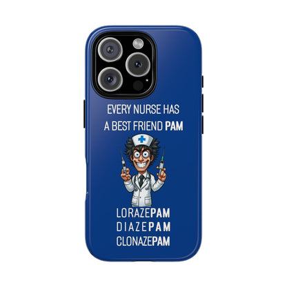 Nurse iPhone Tough Case - Every Nurse Has a Friend Named PAM Design (5) - Dark Blue