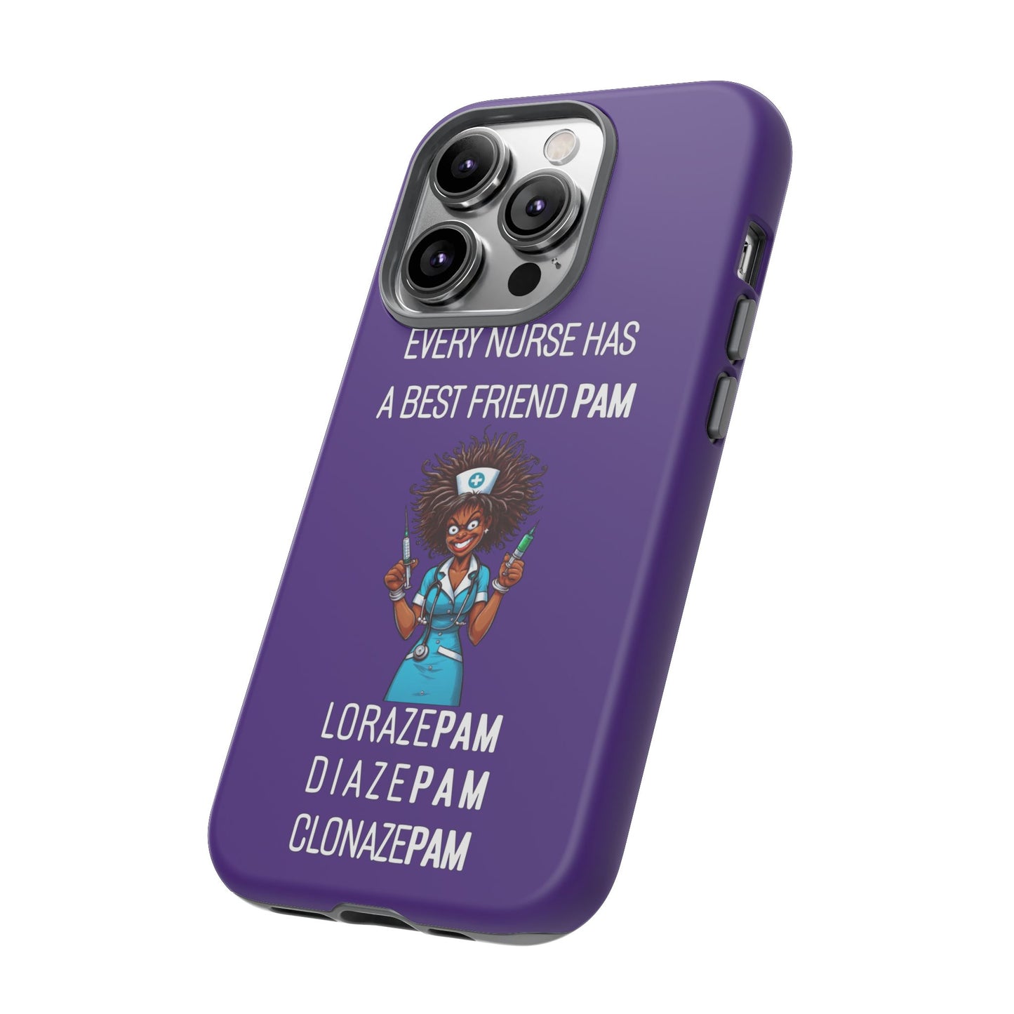 Nurse iPhone Tough Case - Every Nurse Has a Friend Named PAM Design (3) - Dark Purple