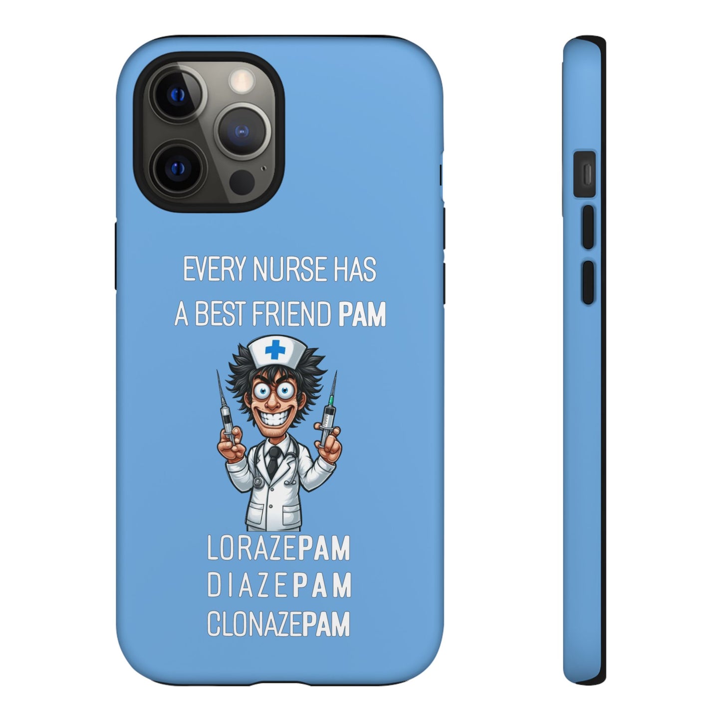 Nurse iPhone Tough Case - Every Nurse Has a Friend Named PAM Design (5) - Light Blue