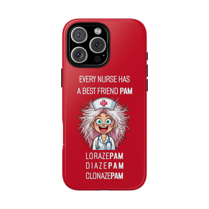 Nurse iPhone Tough Case - Every Nurse Has a Friend Named PAM Design (1) - Dark Red