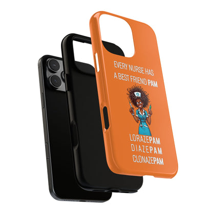 Nurse iPhone Tough Case - Every Nurse Has a Friend Named PAM Design (3) - Orange