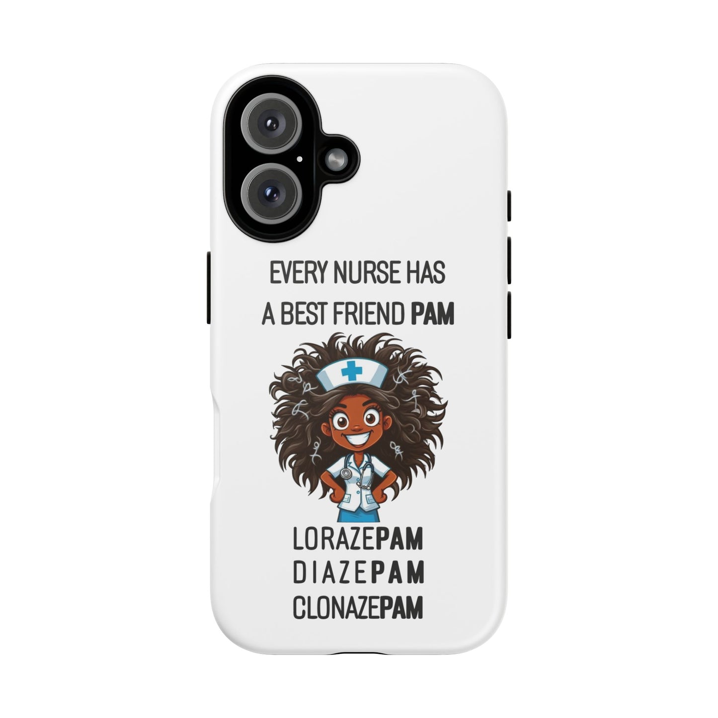 Nurse iPhone Tough Case - Every Nurse Has a Friend Named PAM Design (2) - White