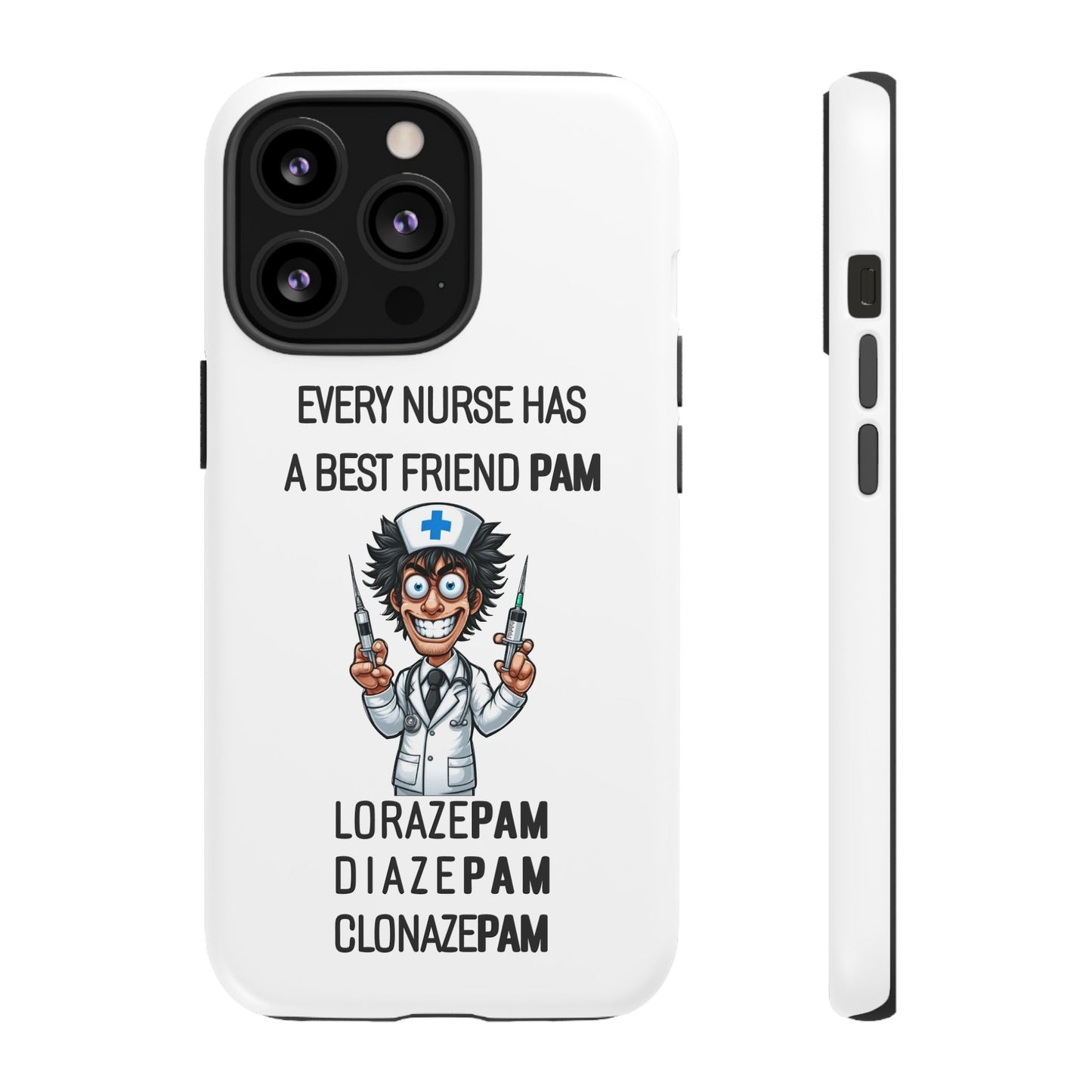 Nurse iPhone Tough Case - Every Nurse Has a Friend Named PAM Design (5) - White