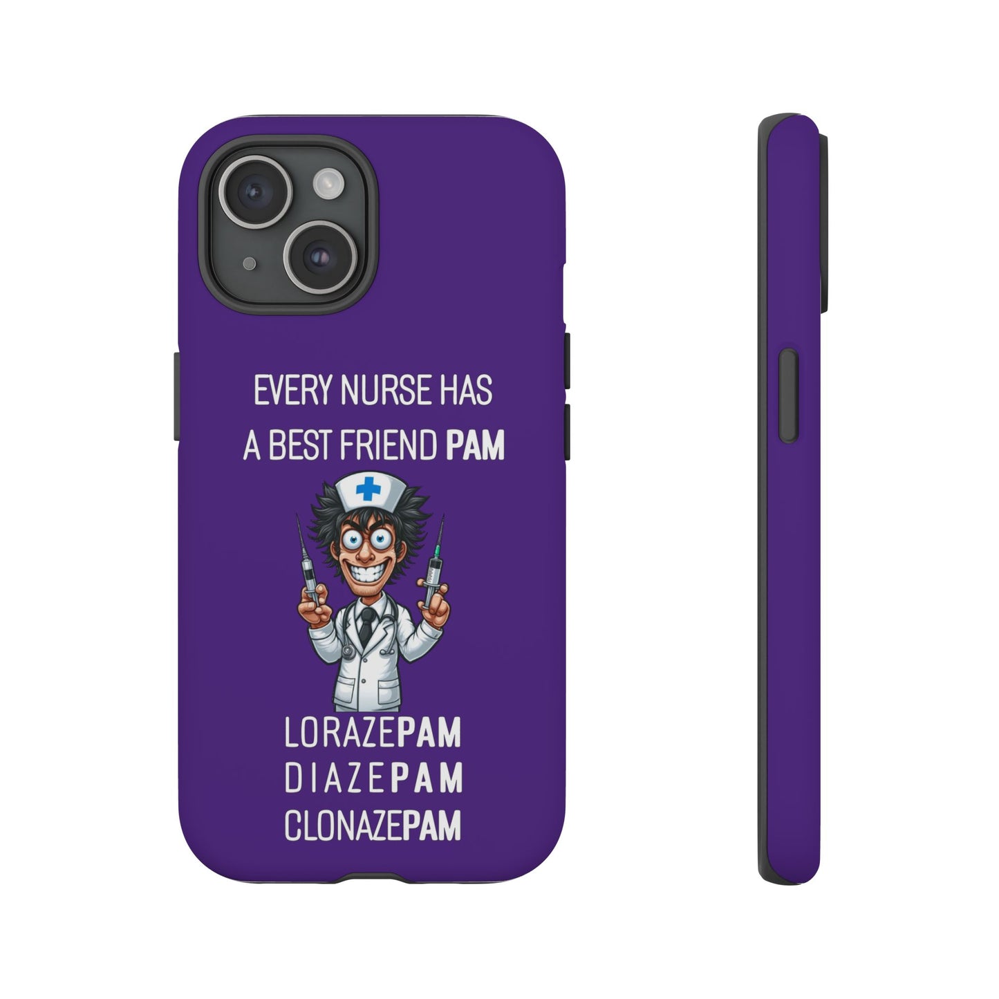 Nurse iPhone Tough Case - Every Nurse Has a Friend Named PAM Design (5) - Dark Purple