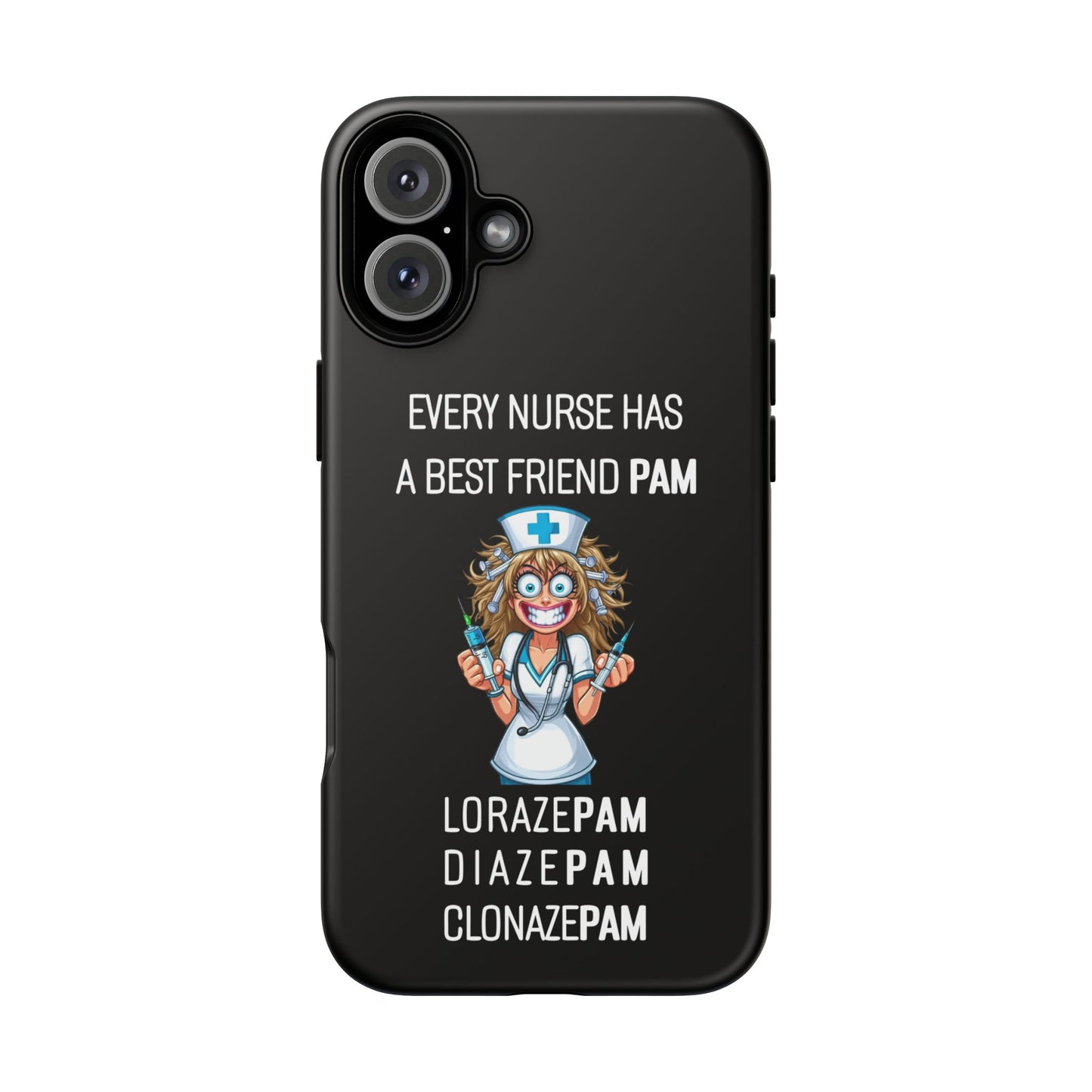 Nurse iPhone Tough Case - Every Nurse Has a Friend Named PAM Design (4) - Black