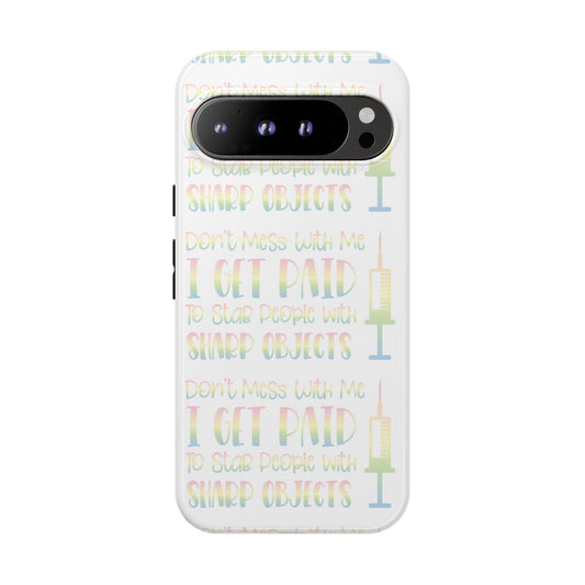 Google Pixel Tough Case - Don't Mess With Me I Get Paid To Stab People  - White
