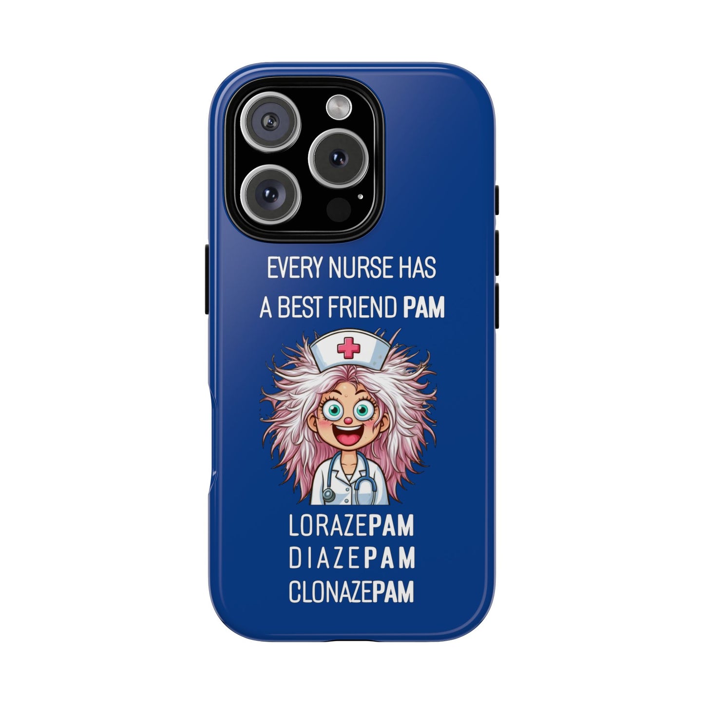 Nurse iPhone Tough Case - Every Nurse Has a Friend Named PAM Design (1) - Dark Blue