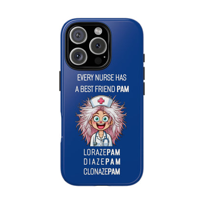 Nurse iPhone Tough Case - Every Nurse Has a Friend Named PAM Design (1) - Dark Blue