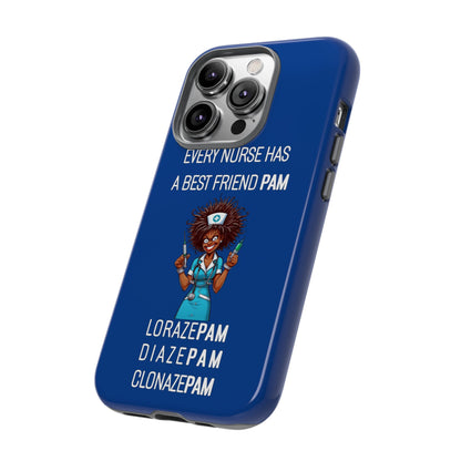 Nurse iPhone Tough Case - Every Nurse Has a Friend Named PAM Design (3) - Dark Blue