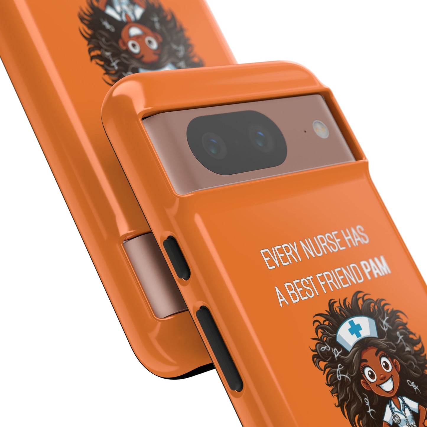 Nurse Google Pixel Tough Case - Every Nurse Has a Friend Named PAM Design (2) - Orange