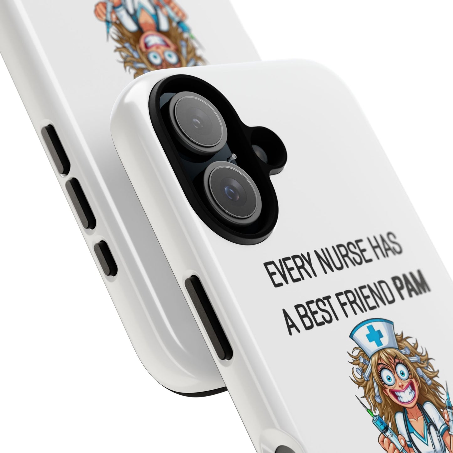 Nurse iPhone Tough Case - Every Nurse Has a Friend Named PAM Design (4) - White