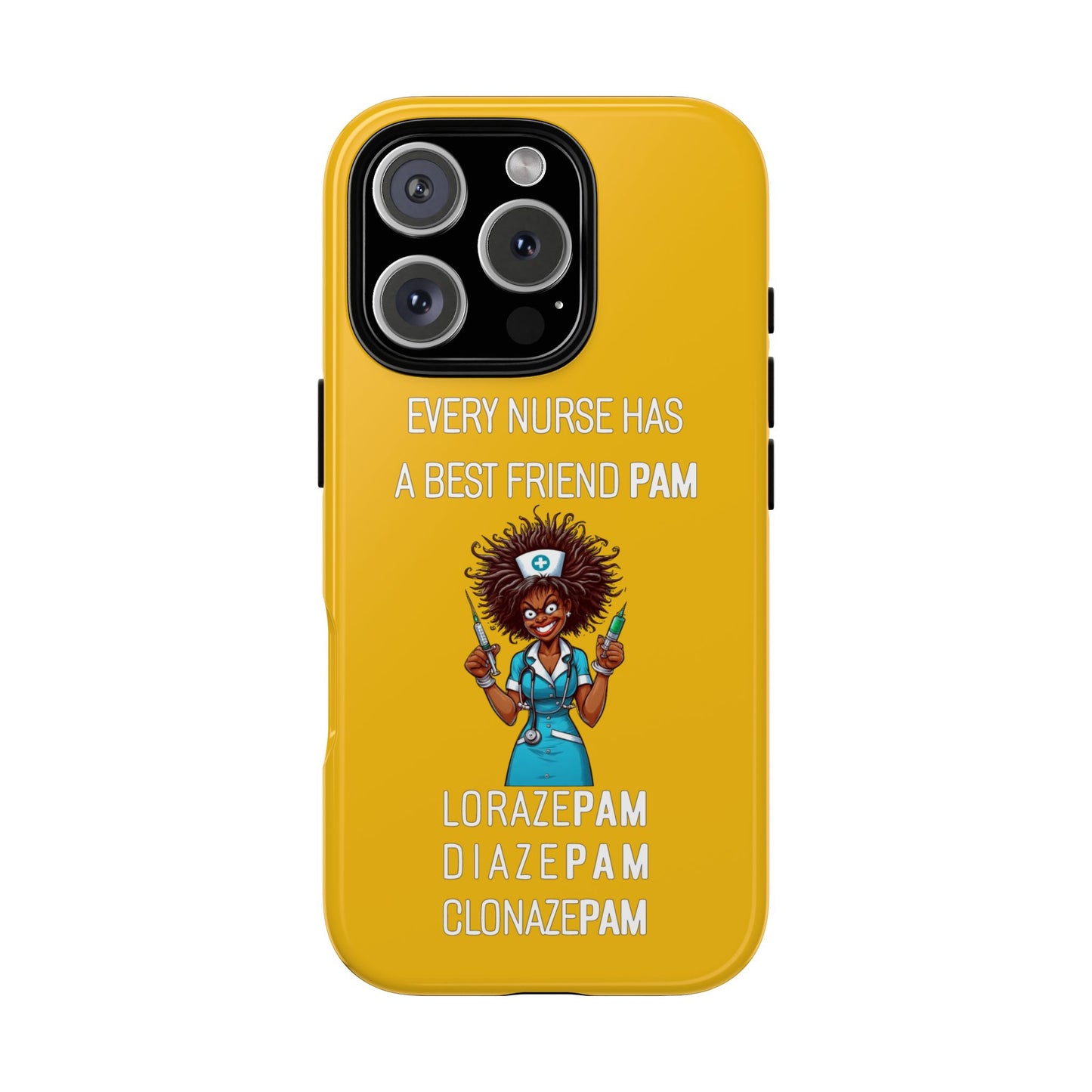 Nurse iPhone Tough Case - Every Nurse Has a Friend Named PAM Design (3) - Yellow